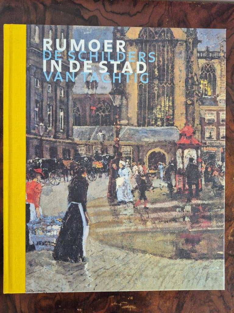 Rumoer in de stad | De schilders van tachtig | kunstboek, Ophalen of Verzenden, Zo goed als nieuw, Frouke van Dijke, Schilder- en Tekenkunst