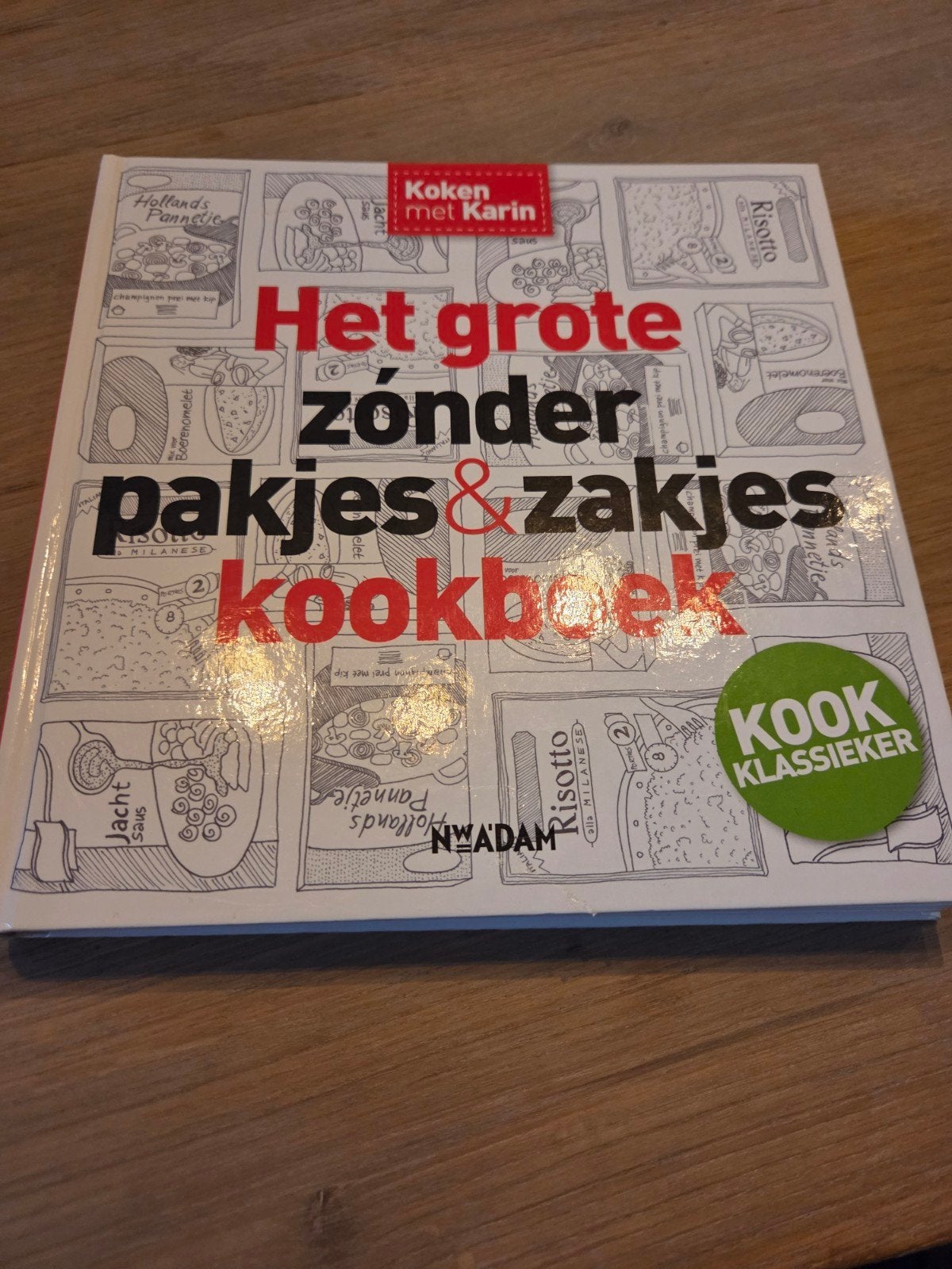 Het grote zonder pakjes & zakjes kookboek - Koken met Karin, Ophalen of Verzenden, Zo goed als nieuw, Karin Luiten