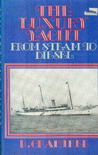 The luxury yacht from steam to diesel NR0724, Verzenden, Gelezen, B. Crabtree, Boot