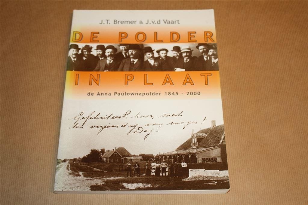 De polder in plaat. De Anna Paulownapolder 1845-2000., Boeken, Geschiedenis | Stad en Regio, Ophalen of Verzenden, Gelezen