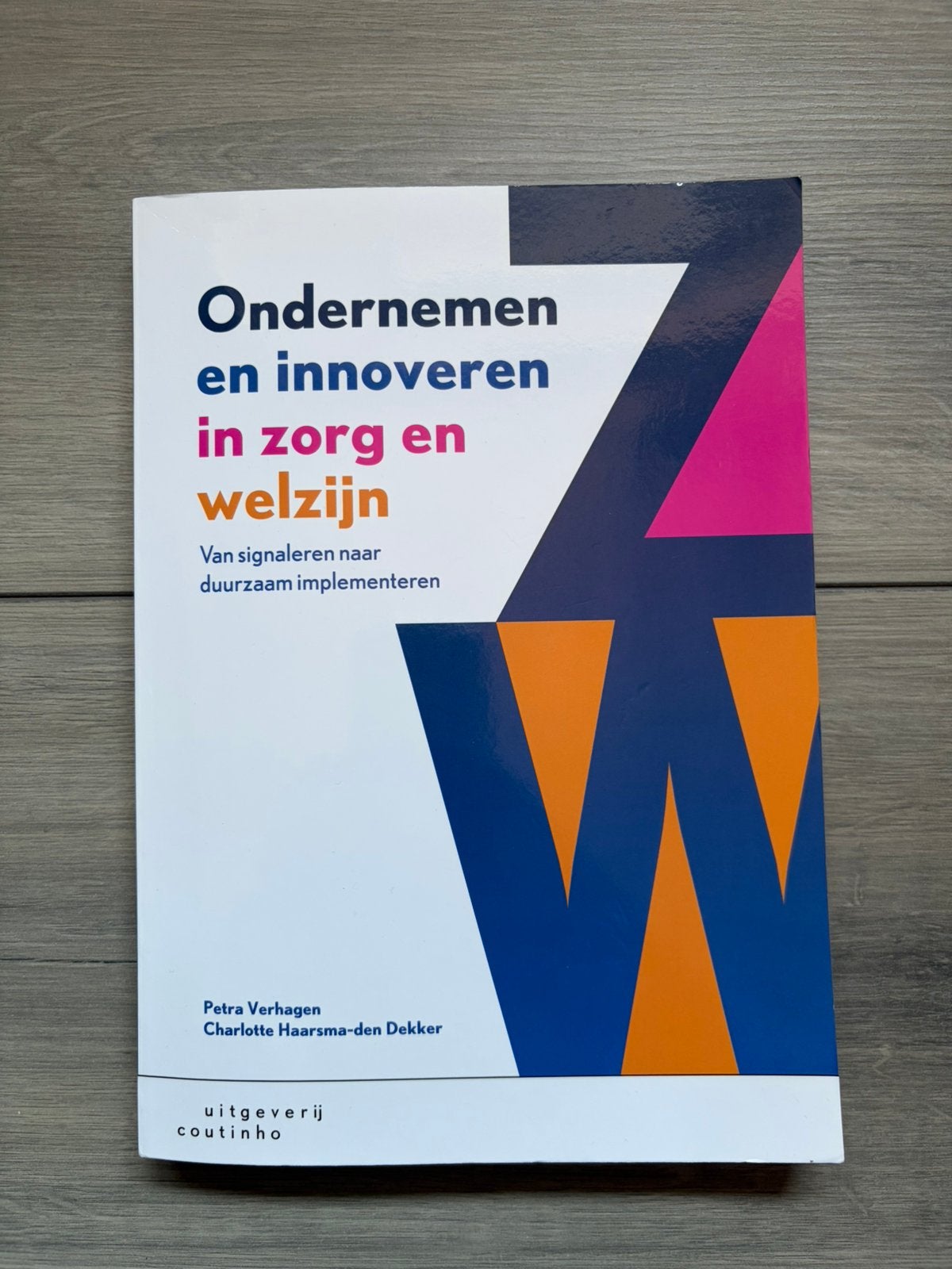Petra Verhagen - Ondernemen en innoveren in zorg en welzijn, Ophalen of Verzenden, Zo goed als nieuw, Nederland, Petra Verhagen; Charlotte Haarsma-den Dekker
