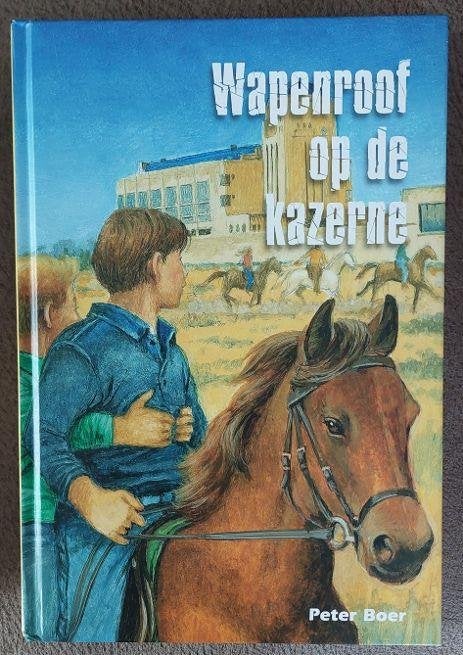 Peter Boer: Wapenroof op de kazerne, Ophalen of Verzenden, Zo goed als nieuw