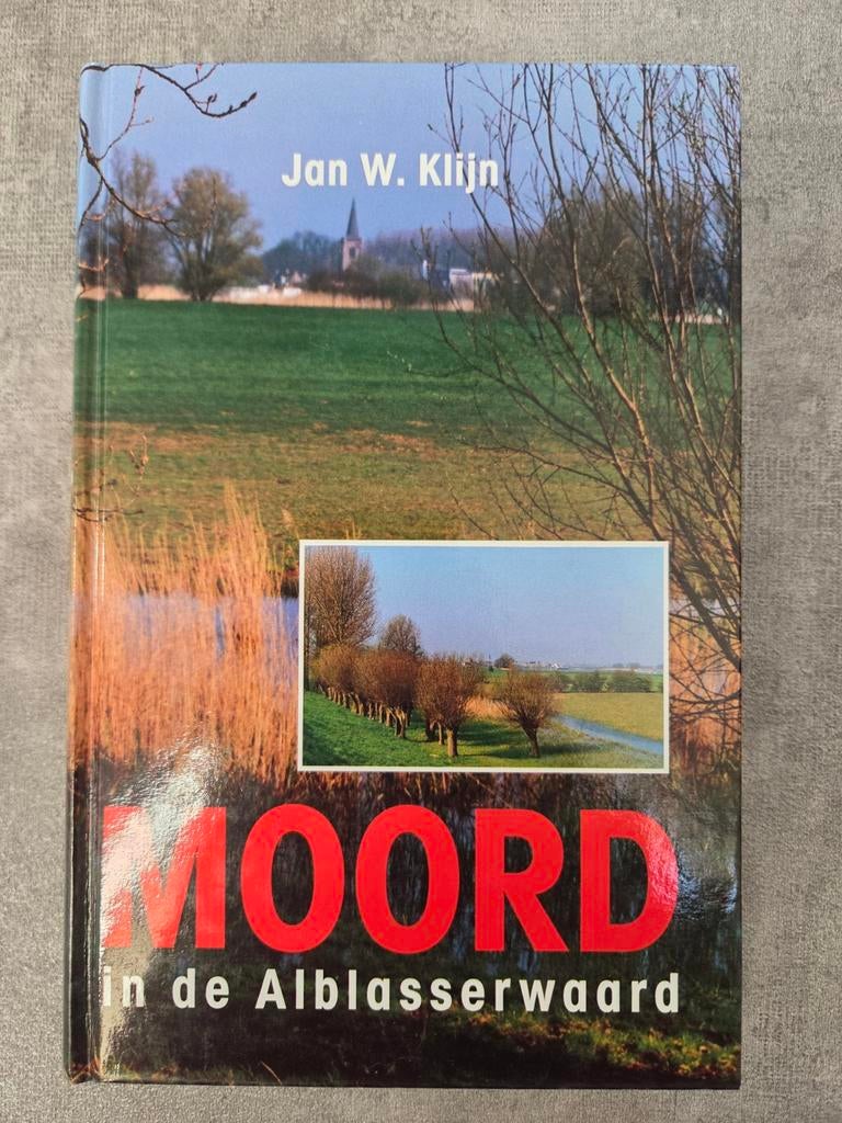 Moord in de Alblasserwaard - Jan W. Klijn, Ophalen of Verzenden, Zo goed als nieuw