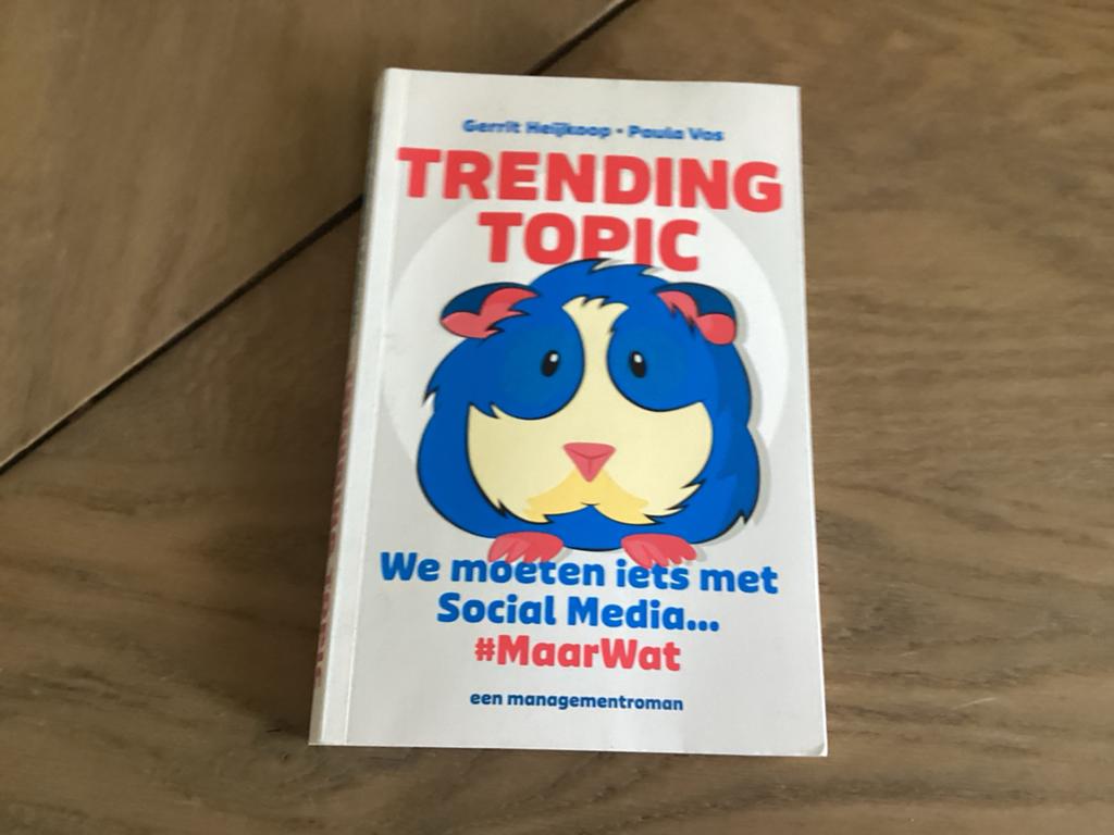 Trending Topic: We moeten iets met Social Media... #MaarWat, Ophalen of Verzenden, Gelezen, Management