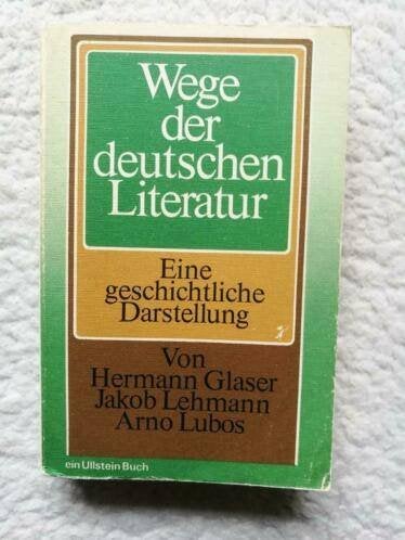 Glaser,  Lehmann,  Lubos - Wege der deutschen Literatur, Boeken, Ophalen of Verzenden, Gelezen, Hermann Glaser, Jakob Lehmann, Arno Lubos