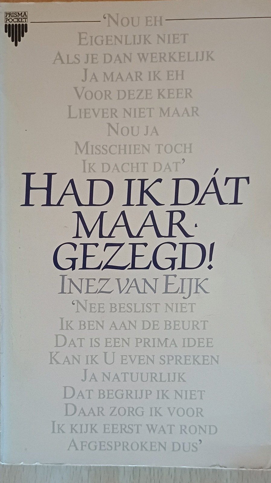 Had ik dát maar gezegd! - Inez van Eijk (Prisma Pockets), Boeken, Ophalen of Verzenden, Zo goed als nieuw, Inez van Eijk, Nederland