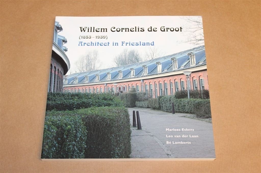 W.C. de Groot 1853-1939 — Architect in Friesland, Ophalen of Verzenden, Zo goed als nieuw, Architecten