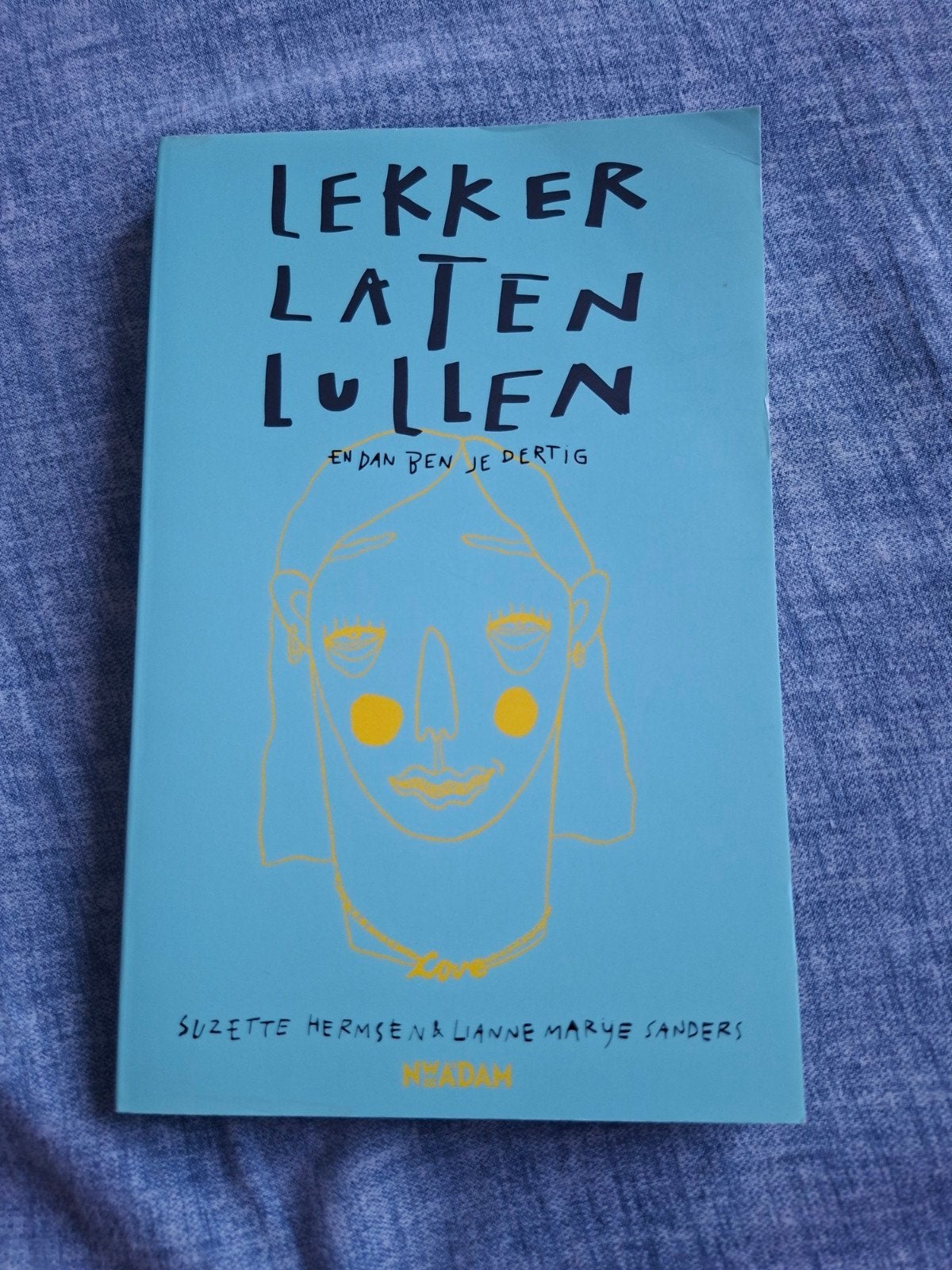 Lekker Laten Lullen Suzette Hermsen & Lianne Marije Sanders, Ophalen, Gelezen, Suzette Hermsen, Lianne Marije Sanders