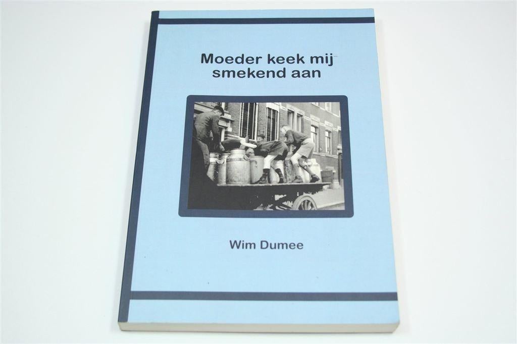 Moeder keek... — Gesigneerd Dumee — Oorlogsverslag, Ophalen of Verzenden, Tweede Wereldoorlog, Zo goed als nieuw, Overige onderwerpen