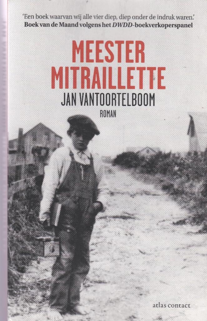 Jan van Toortelboom Meester Mitraillette, Ophalen, Tweede Wereldoorlog, Zo goed als nieuw, Overige onderwerpen