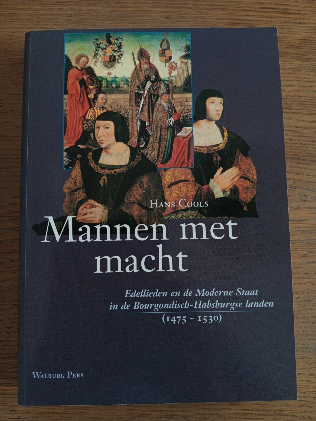 Mannen met Macht - Hans Cools ( Bourgondisch-Habsburgers ), Boeken, 15e en 16e eeuw, Hans Cools, Europa, Ophalen of Verzenden