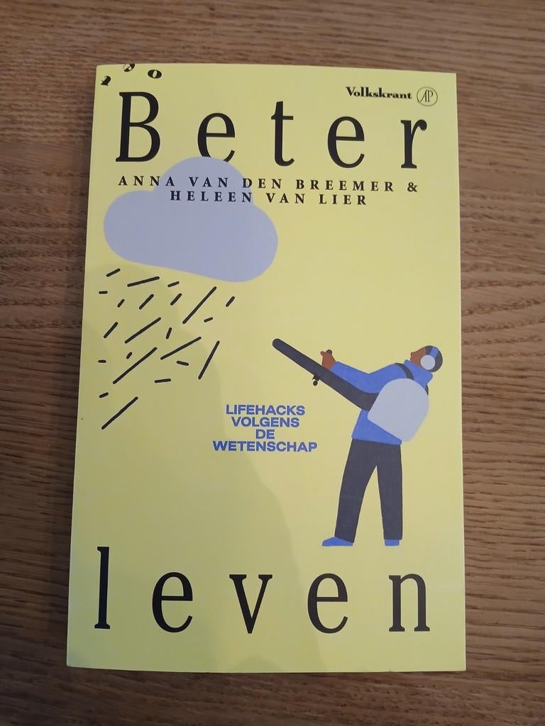 Beter Leven: Lifehacks volgens de wetenschap, Boeken, Ophalen of Verzenden, Nieuw, Anna van den Breemer & Heleen van Lier, Sociale wetenschap