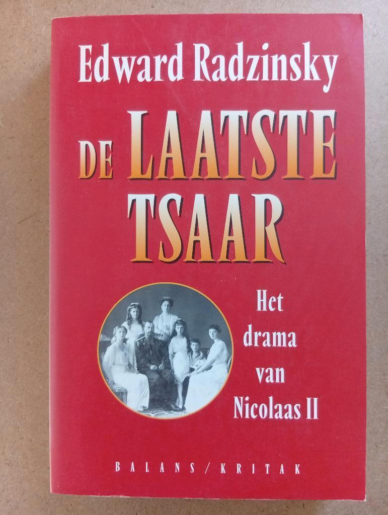 De laatste tsaar - Edward Radzinsky, Boeken, Edward Radzinsky, Europa, Ophalen of Verzenden, 20e eeuw of later