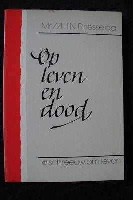 OP LEVEN EN DOOD   Mr MHN Driesse, Ophalen of Verzenden, Gelezen