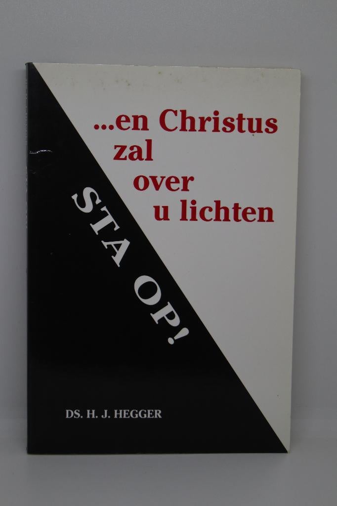 Sta op! … en Christus zal over u lichten - H.J. Hegger, Ophalen of Verzenden, Zo goed als nieuw