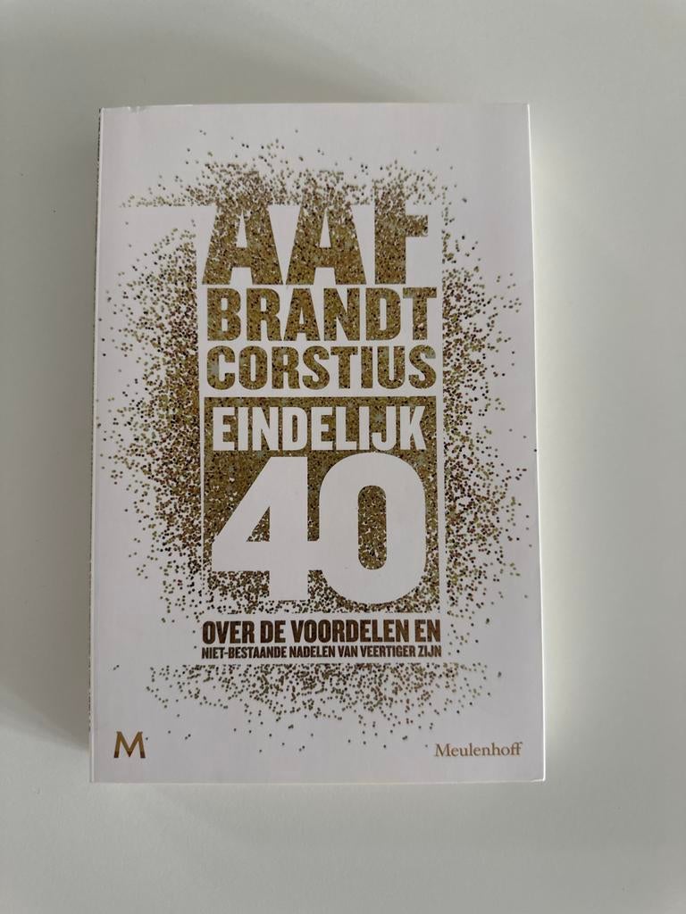 Aaf Brandt Corstius - Eindelijk 40, Ophalen of Verzenden, Zo goed als nieuw, Aaf Brandt Corstius