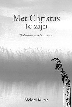 Richard Baxter: Met Christus te zijn., Boeken, Richard Baxter, Nieuw, Christendom | Protestants, Ophalen of Verzenden