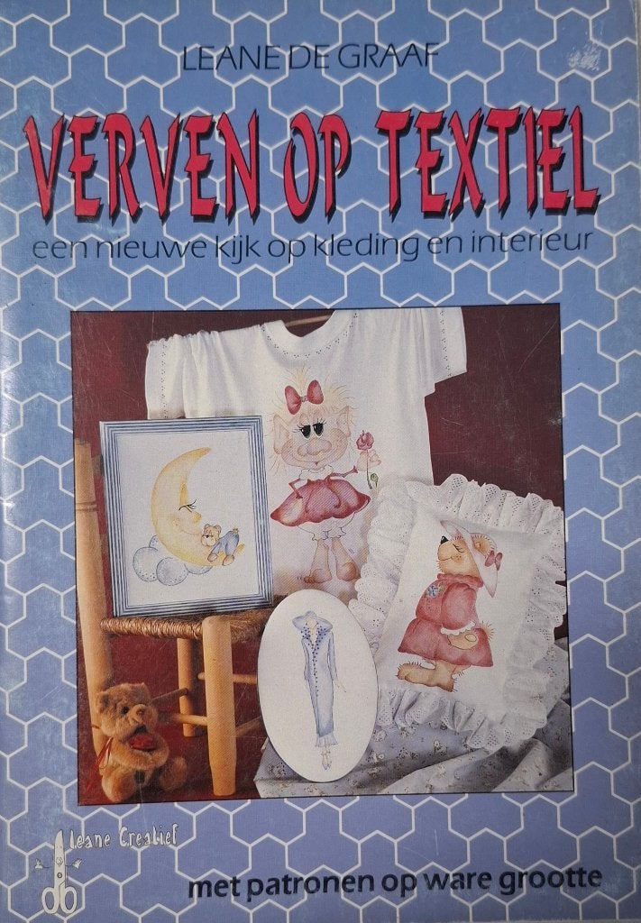 Leane Creatief: Verven op Textiel - Kleding & Interieur, Ophalen of Verzenden, Zo goed als nieuw, Overige onderwerpen, Leane de Graaf