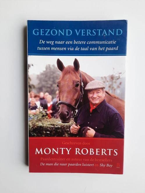 Gezond verstand . Monty Roberts, Boeken, Ophalen of Verzenden, Zo goed als nieuw, Paarden of Pony's, Monty Roberts