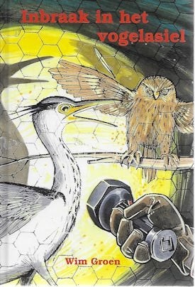 Wim Groen: inbraak in het vogelasiel, Ophalen of Verzenden, Gelezen, Fictie algemeen