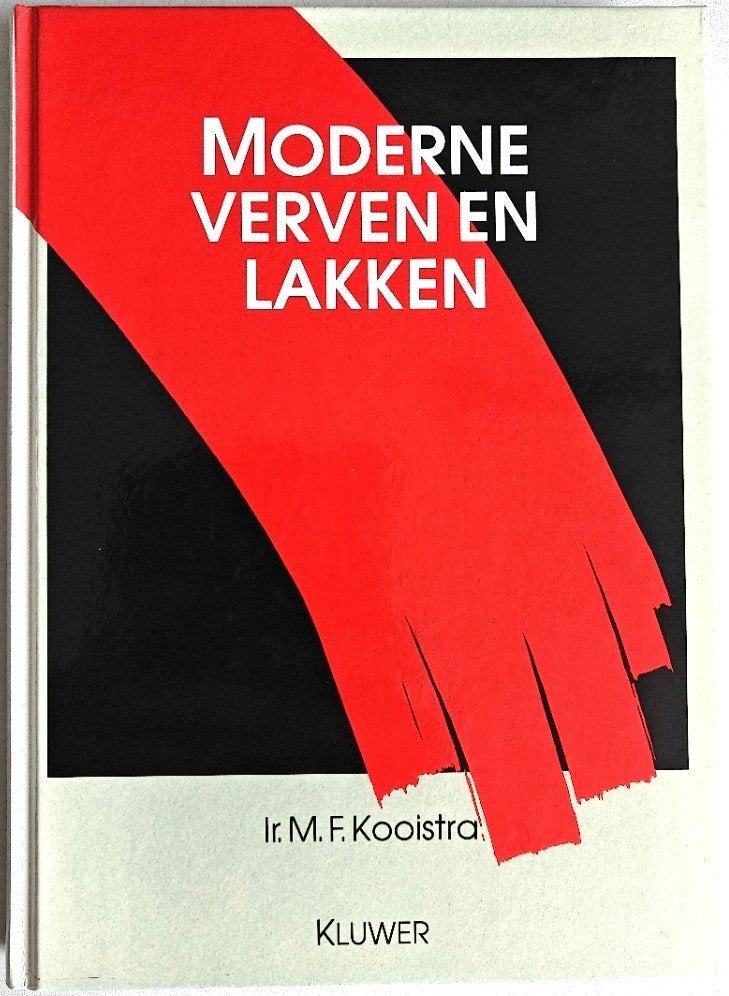 Ir. M.F. Kooistra: Moderne Verven en Lakken. KLUWER., Ophalen of Verzenden, Zo goed als nieuw, Wit
