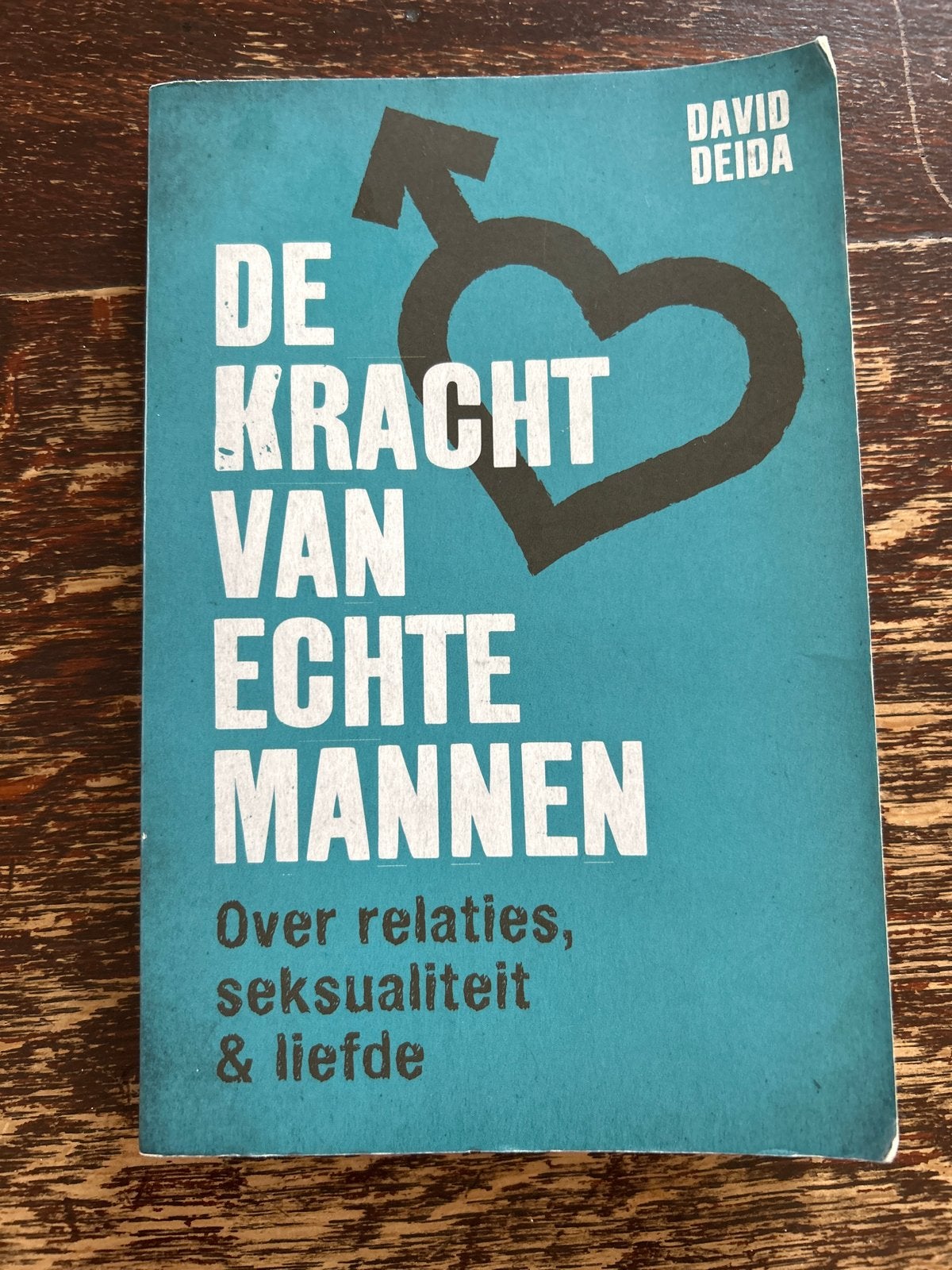 De Kracht van Echte Mannen - David Deida, Ophalen of Verzenden, Gelezen, Wereld overig