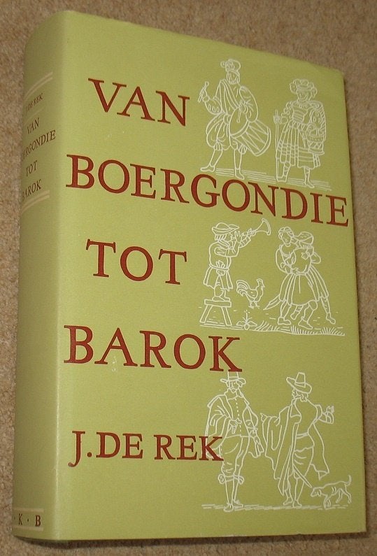 Van Boergondië tot Barok; J. de Rek; 1969, Ophalen of Verzenden, Zo goed als nieuw
