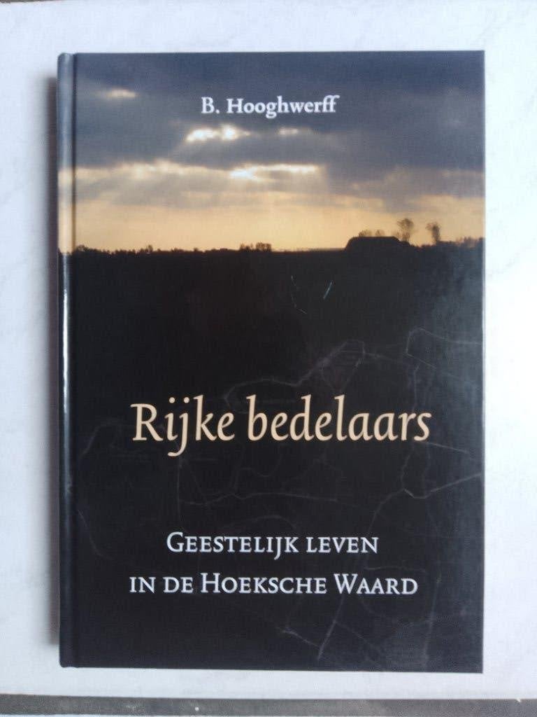 Rijke bedelaars - B. Hooghwerff, Christendom | Protestants, Ophalen of Verzenden, Zo goed als nieuw, B. Hooghwerff