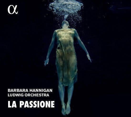 Barbara Hannigan, Ludwig Orchestra – La Passione, Verzenden, Classicisme, Zo goed als nieuw, Kamermuziek