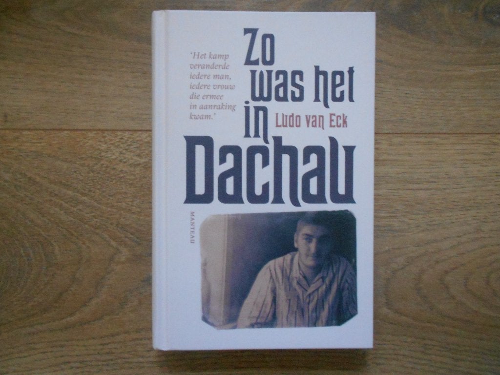Ludo van Eck Zo was het in Dachau, Boeken, Ophalen of Verzenden, Tweede Wereldoorlog, Zo goed als nieuw, Overige onderwerpen