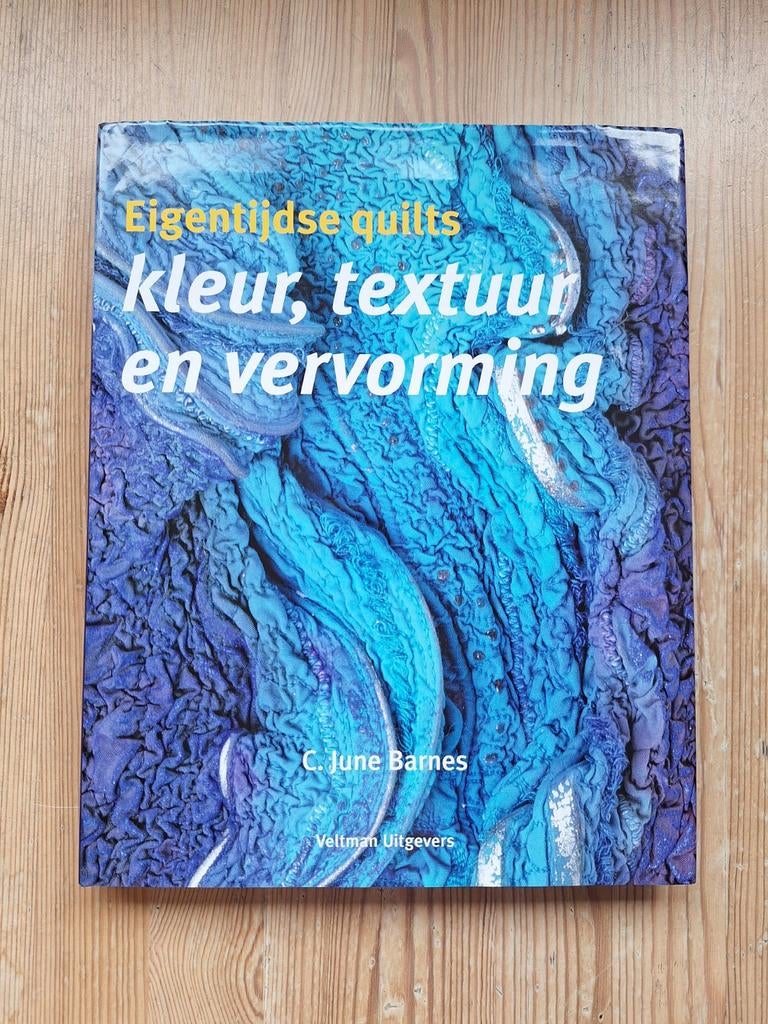 Eigentijdse Quilts: Kleur, Textuur en Vervorming, Boeken, Hobby en Vrije tijd, Ophalen of Verzenden, Zo goed als nieuw, C. June Barnes