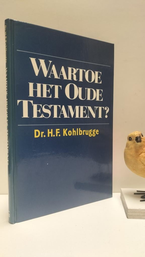 Kohlbrugge, Dr. H.F.; Waartoe het Oude Testament ?, Boeken, Ophalen of Verzenden, Gelezen, Christendom | Protestants