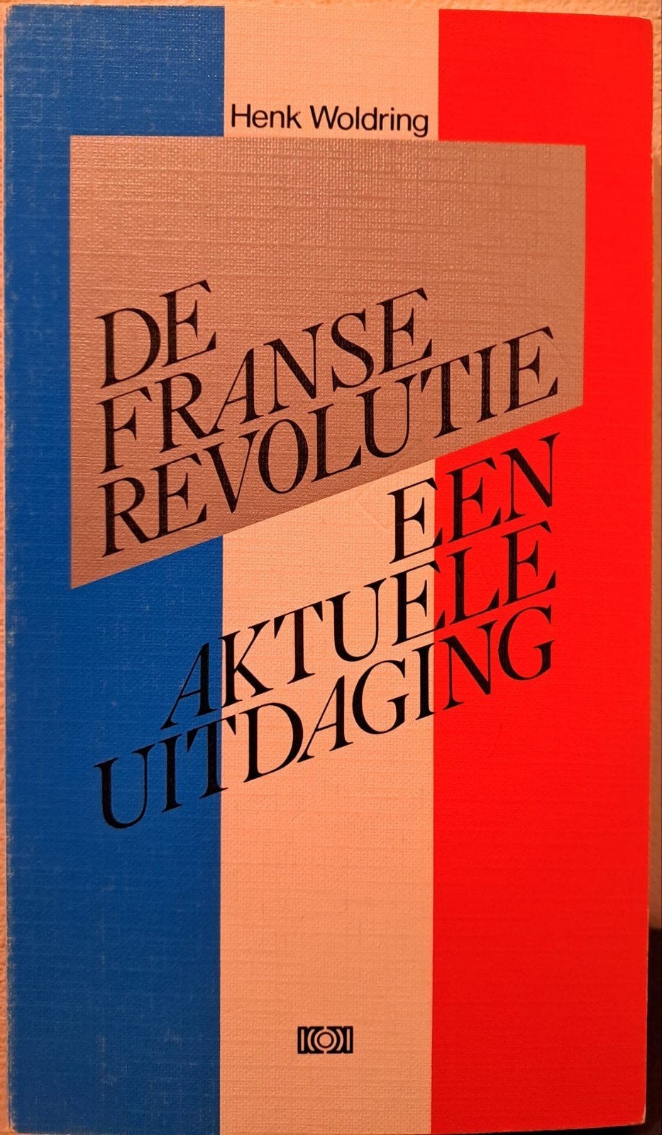 De Franse Revolutie: Een Actuele Uitdaging - Henk Woldring, Boeken, Verzenden, Gelezen