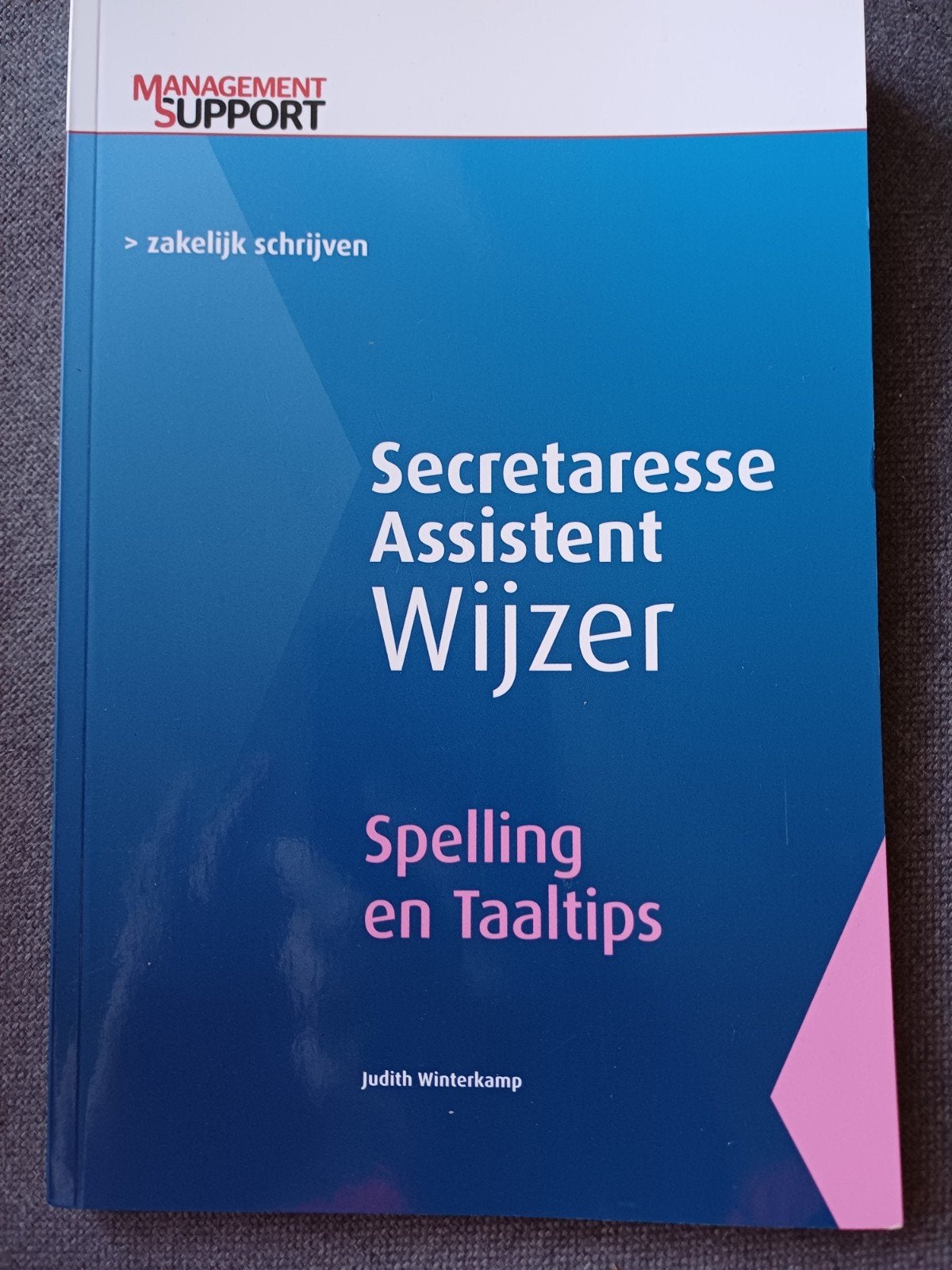 Secretaresse Assistent Wijzer: Spelling en Taaltips, Judith Winterkamp, Ophalen of Verzenden, Zo goed als nieuw, MBO