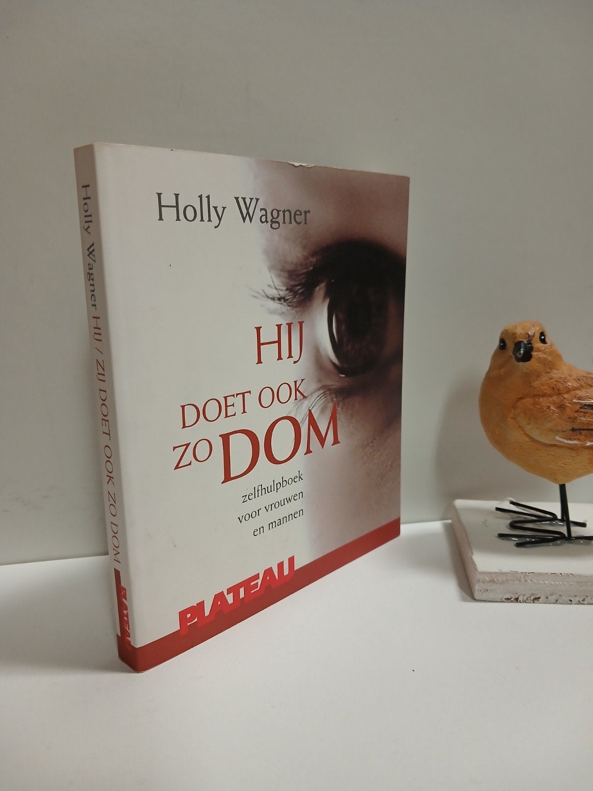 Wagner, Holly; Hij doet ook zo dom, Zij doet ook zo dom, Ophalen of Verzenden, Gelezen