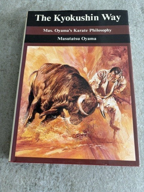 The Kyokushin Way Mas. Oyama's Karate Philosophy