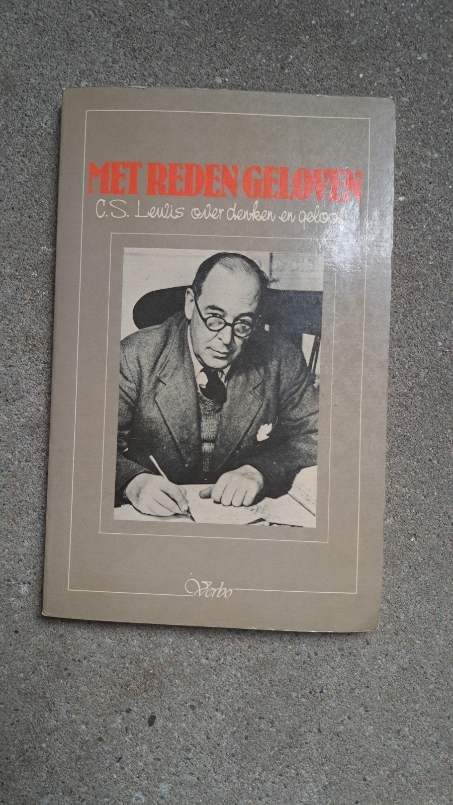 Met Reden Geloven - C.S. Lewis over denken en geloof, Gelezen, Achtergrond en Informatie, Spiritualiteit algemeen, C.S. Lewis