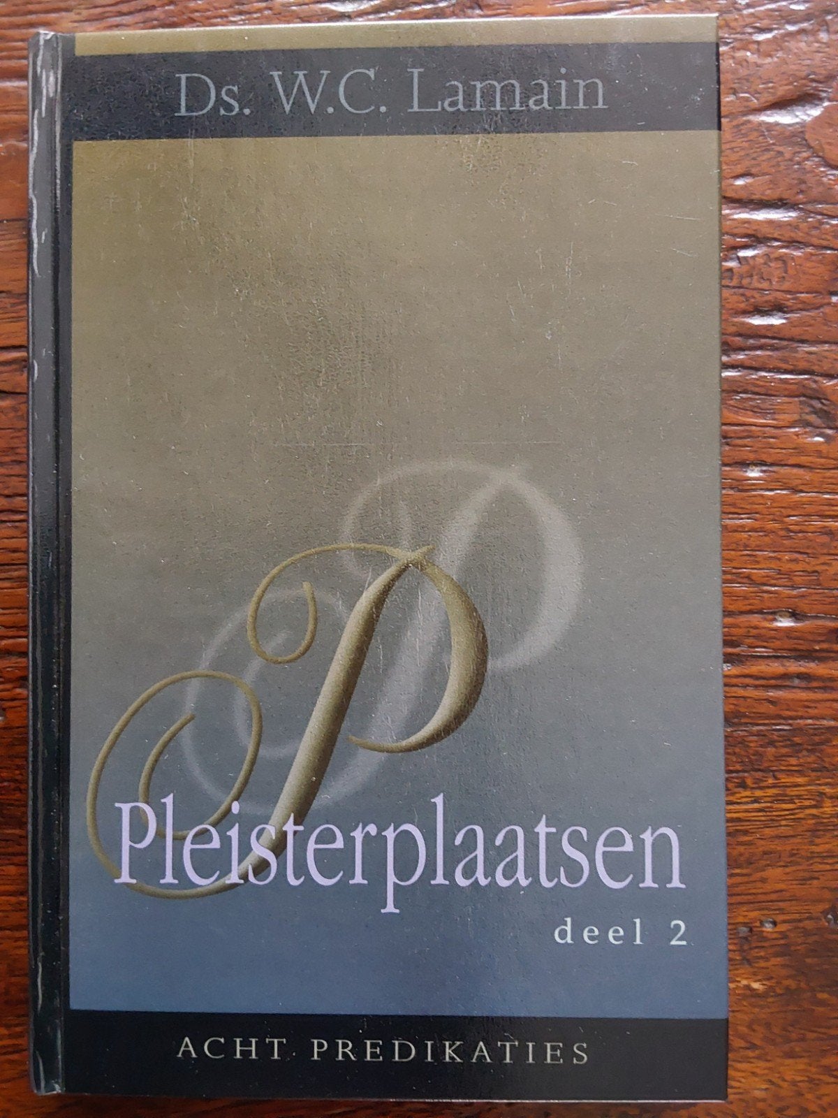 Pleisterplaatsen Deel 2 - Ds. W.C. Lamain, Ophalen, Nieuw
