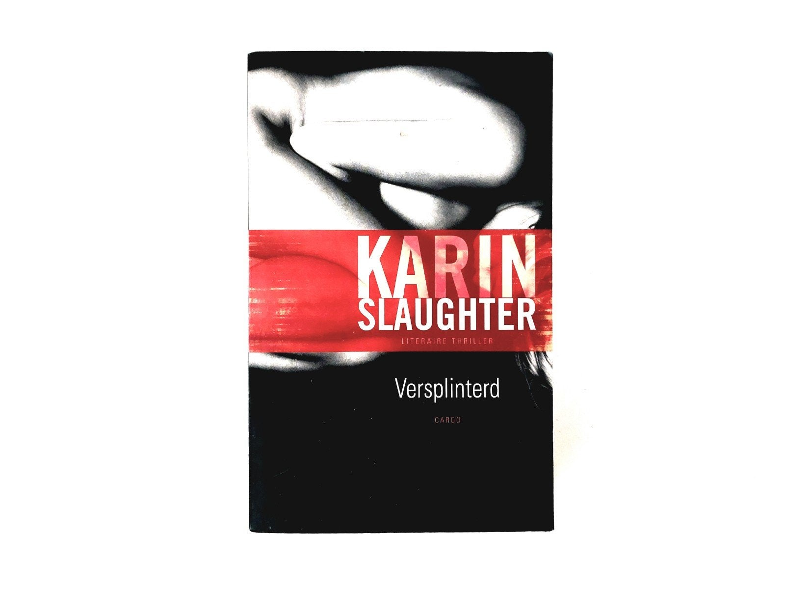 Karin Slaughter - Versplinterd, Boeken, Ophalen of Verzenden, Zo goed als nieuw, Karin Slaughter