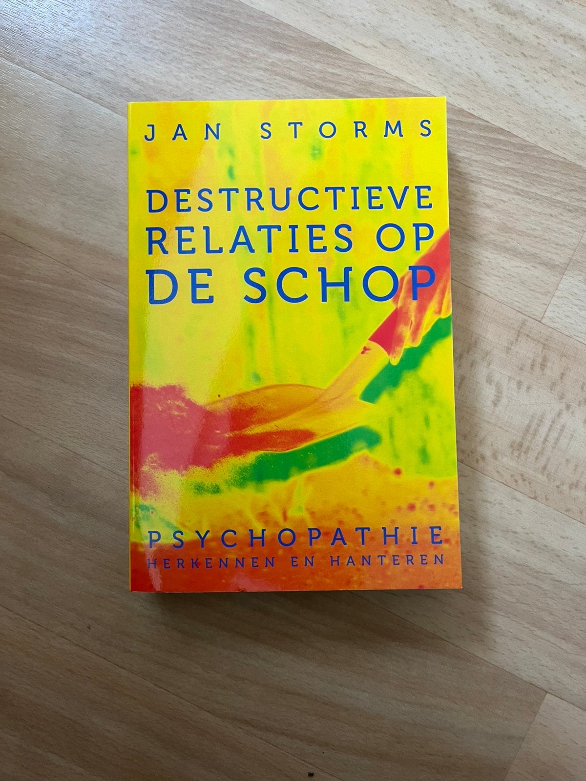Destructieve relaties op de schop jan storms, Ophalen of Verzenden, Zo goed als nieuw
