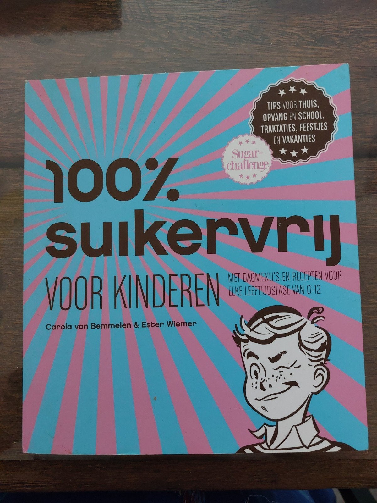 100% Suikervrij voor Kinderen, Boeken, Carola van Bemmelen & Ester Wiemer, Ophalen of Verzenden, Zo goed als nieuw, Hoofdgerechten