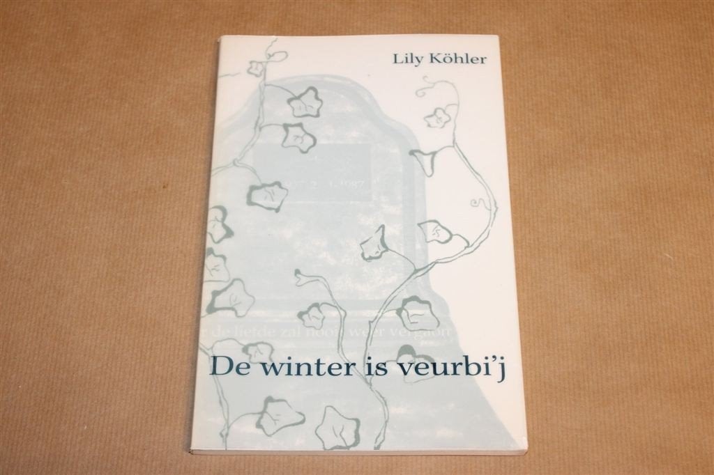 De Winter is Veurbi\'j — Kohler, Stellingwerfs Gesigneerd, Boeken, Ophalen of Verzenden, Gelezen