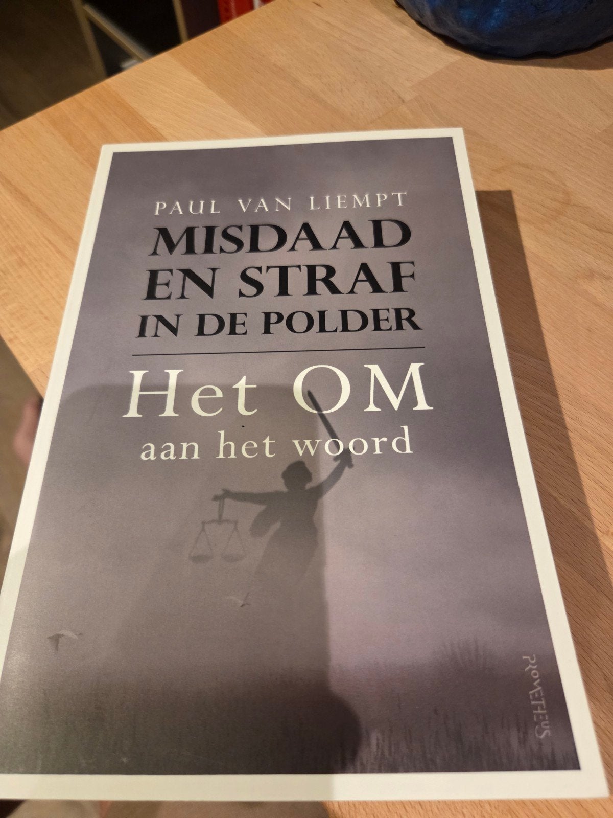 Misdaad en Straf in de Polder - Het OM aan het woord, Boeken, Ophalen of Verzenden, Zo goed als nieuw, Paul van Liempt, Nederland