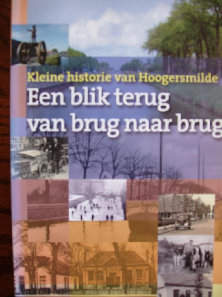 Een blik terug van brug tot brug. Historie van Hoogersmilde, Boeken, 20e eeuw of later, Diverse auteurs, Ophalen of Verzenden