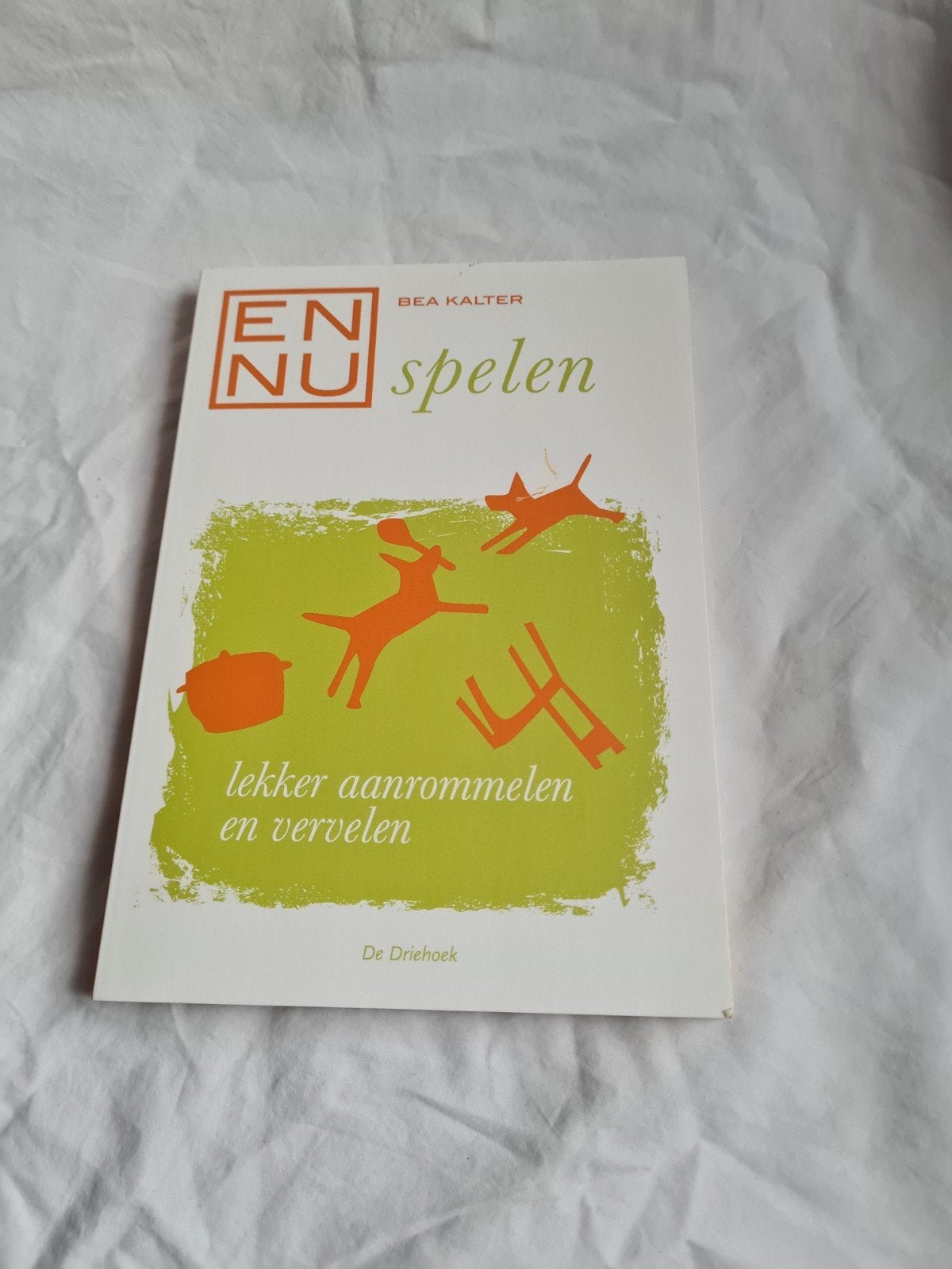 EN NU Spelen: Lekker aanrommelen en vervelen - Bea Kalter, Ophalen of Verzenden, Zo goed als nieuw