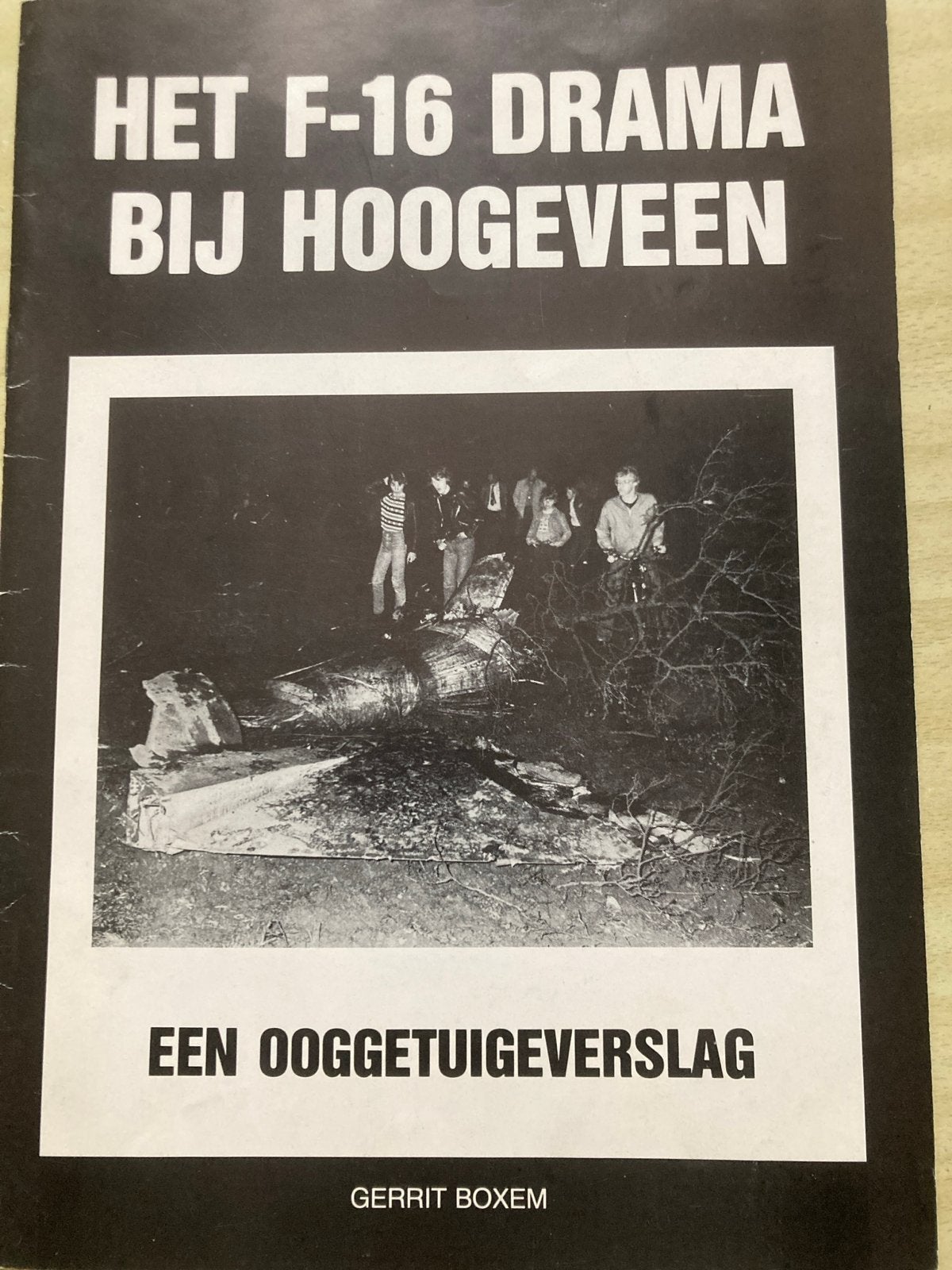 Het F-16 Drama bij Hoogeveen - Een ooggetuigeverslag, Boeken, Ophalen of Verzenden, 1945 tot heden, Gelezen, Luchtmacht