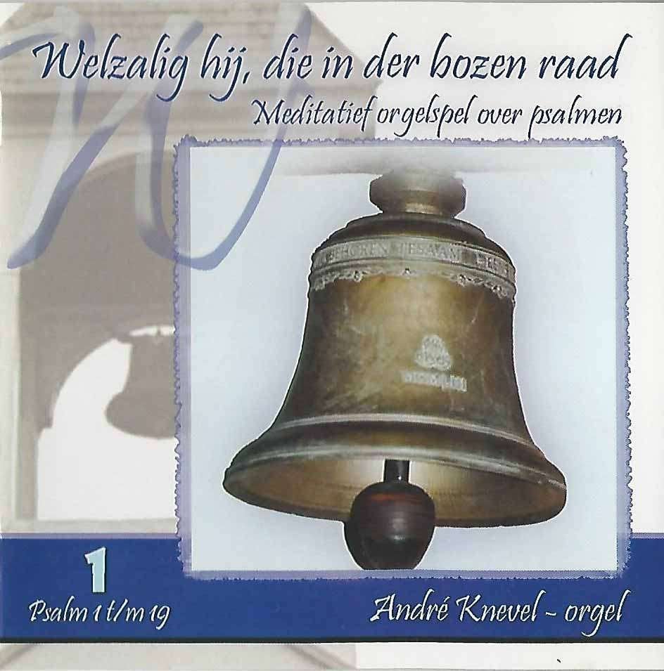 OrgelCD: Andre Knevel - Welzalig hij, die in der bozen raad, Ophalen of Verzenden, Zo goed als nieuw, Instrumentaal, Orgel