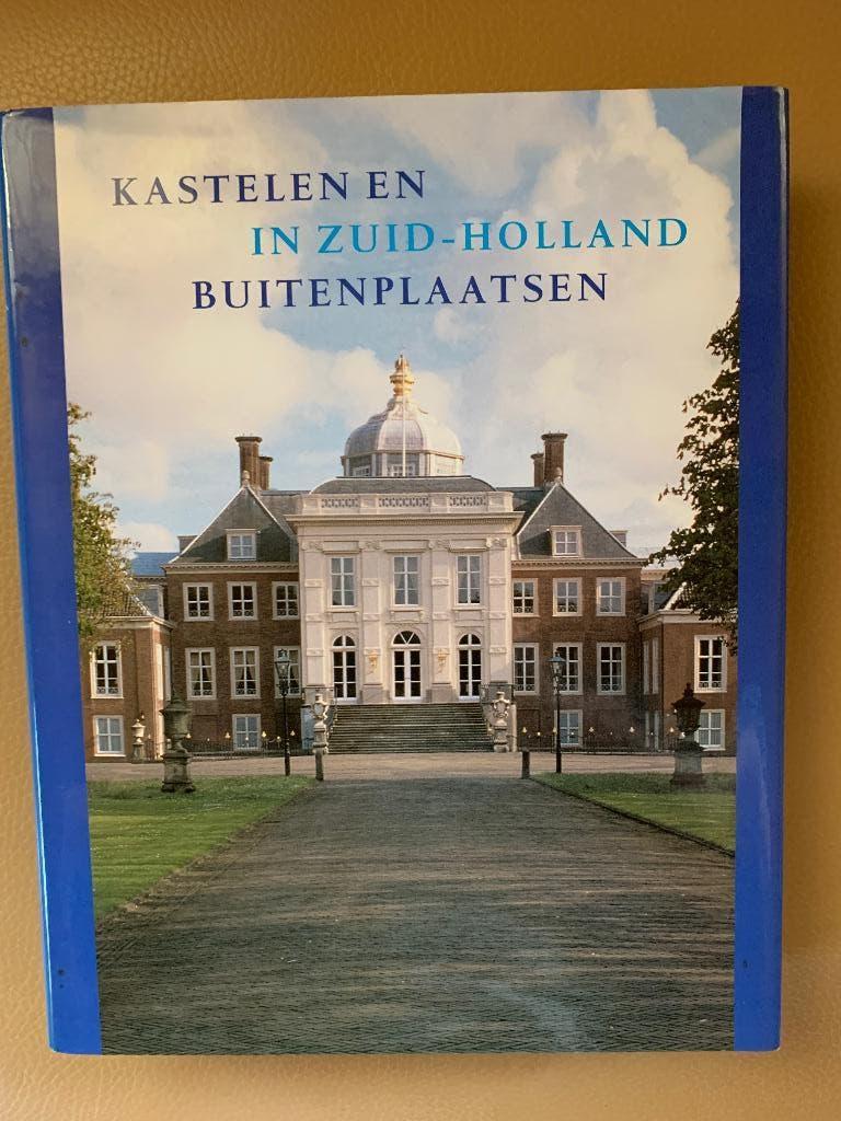 Kastelen en Buitenplaatsen in Zuid-Holland, Boeken, Ophalen of Verzenden, Zo goed als nieuw, Diverse auteurs