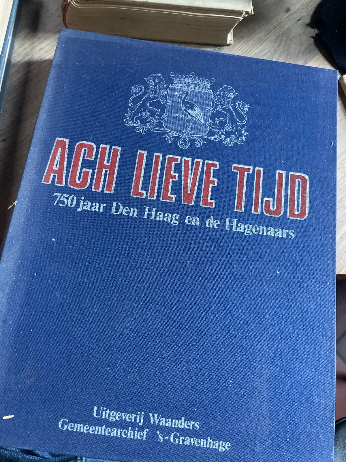 Ach Lieve Tijd: 750 jaar Den Haag en de Hagenaars, Ophalen of Verzenden, 20e eeuw of later, Gelezen