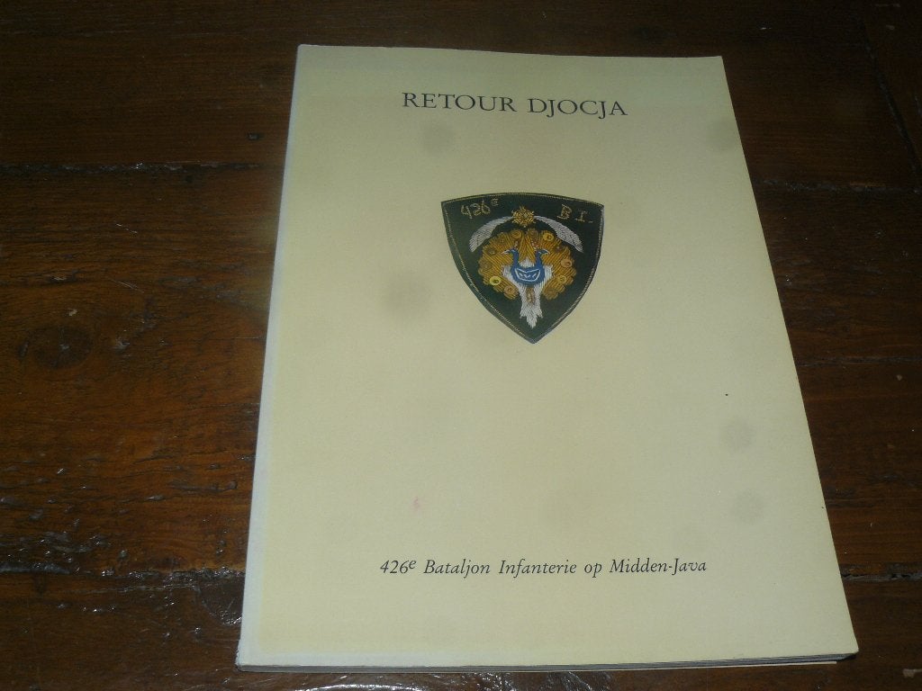 Retour Djocja : 426 Bataljon infanterie op Midden-Java 49-50, Ophalen of Verzenden, Landmacht, Nederland, Boek of Tijdschrift